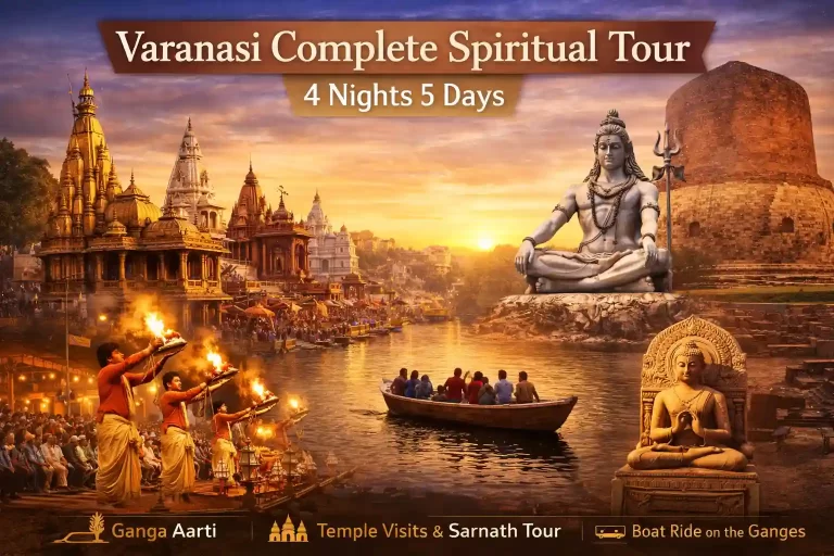 Complete Varanasi Spiritual & Cultural Tour – 4 Nights 5 Days